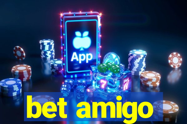 bet amigo